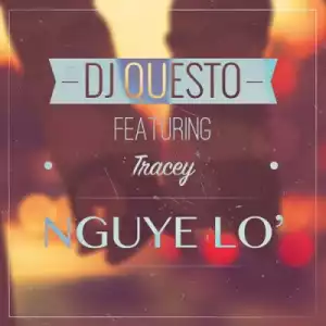 DJ Questo - Nguye Lo ft Tracey